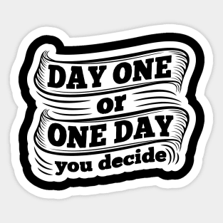 One Day or Day One Sticker